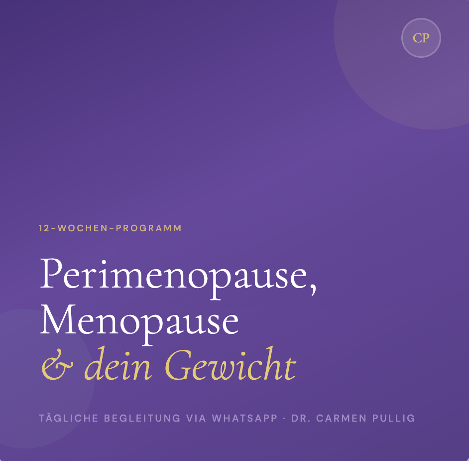 Perimenopause, Menopause & dein Gewicht – Begleitprogramm von Dr. Carmen Pullig
